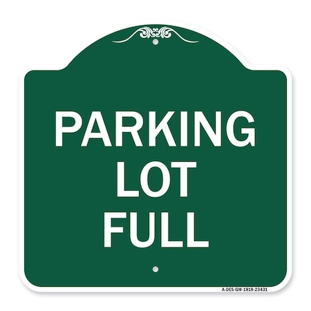 Signmission Designer Series Sign-Parking Lot Full, Green & White Aluminum Sign, 18" x 18", GW-1818-23431 A-DES-GW-1818-23431